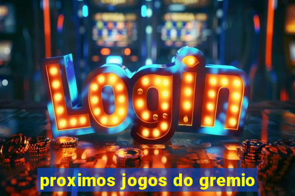 proximos jogos do gremio